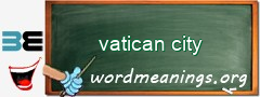 WordMeaning blackboard for vatican city